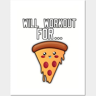 Will Workout For Pizza Posters and Art